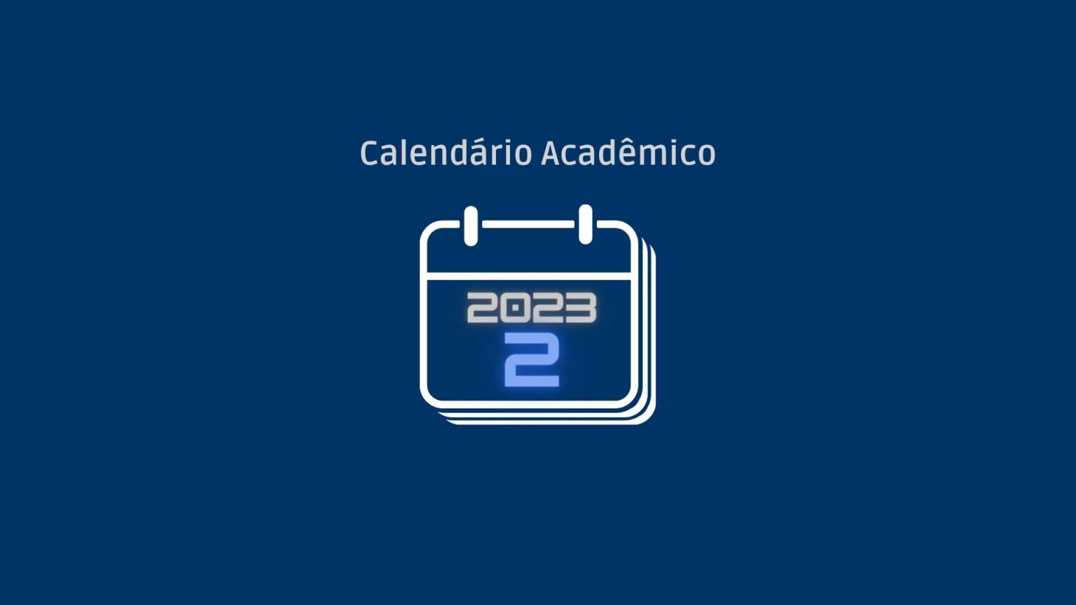 Calendário Acadêmico do segundo período letivo de 2023 CENTRO